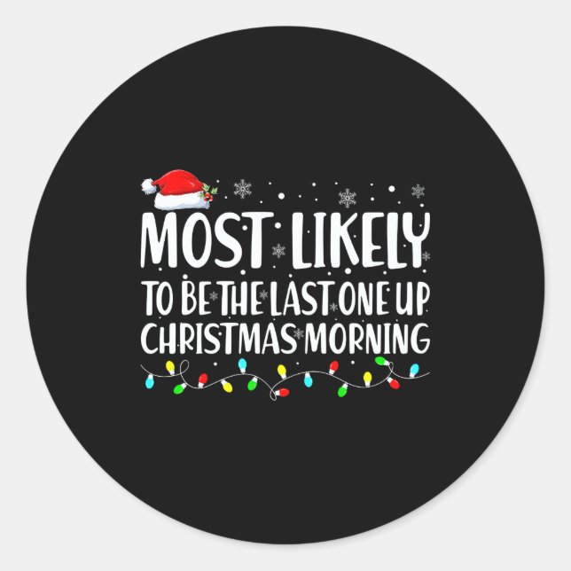 Adesivo Most Likely To Wake Up First Christmas Morning  (Frente)