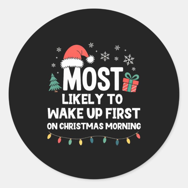 Adesivo Most Likely To Wake Up First On Christmas Morning  (Frente)