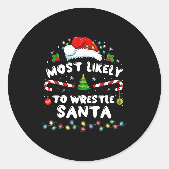 Adesivo Most Likely To Wrestle Santa Christmas Funny Xmas  (Frente)