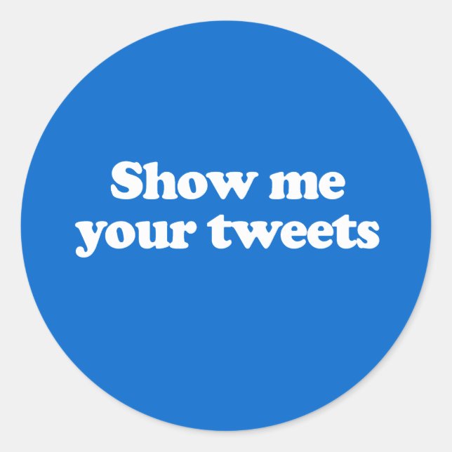 Adesivo Mostre-me seus tweets (Frente)