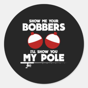 Adesivo Mostre Meus Bobbers E Eu Vou Mostrar Meu Presente 