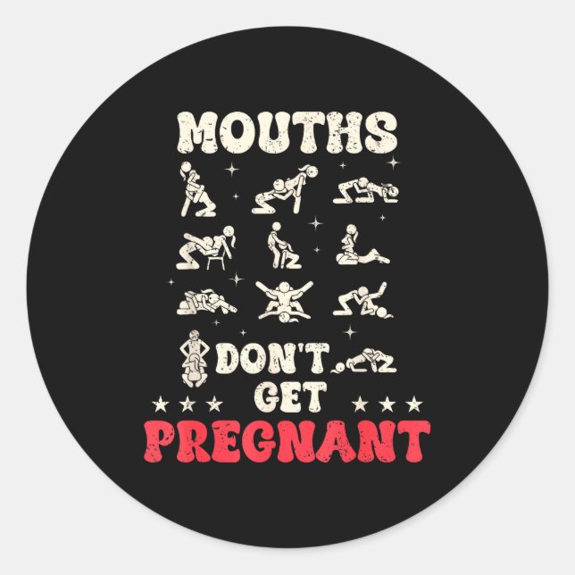 Adesivo Mouths Don't Get Pregnant Inappropriate Humor Adul (Frente)