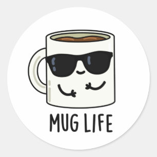 Adesivo Mug Life Funny Mug Pun