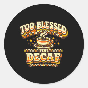 Adesivo Muito Abençoado Por Decaf Amante de Café Engraçado