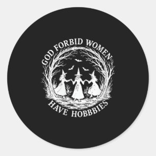 Adesivo Mulher Deus Proíba Mulheres Têm Hobbies Engraçado