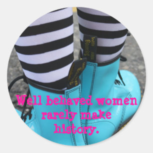 Adesivo Mulheres bem comportadas raramente fazem história.