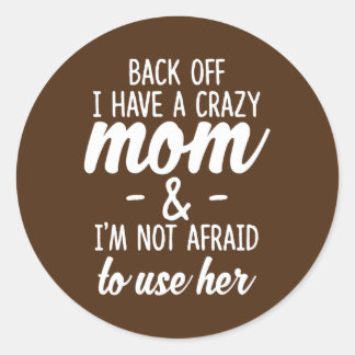 Adesivo Mulheres de volta Eu tenho uma mãe louca Eu não te