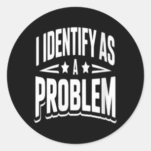 Adesivo Mulheres Identificam-se Como Um Problema Engraçado