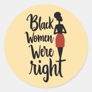 Adesivo Mulheres Negras Estavam Certas - Declaração Negosa