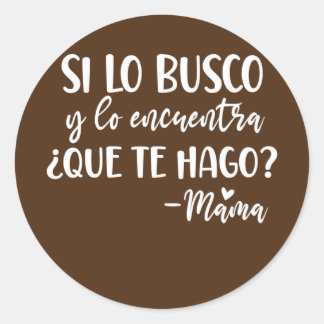 Adesivo Mulheres Si Lo Busco Y Lo Encuentra Que Te Hago Di