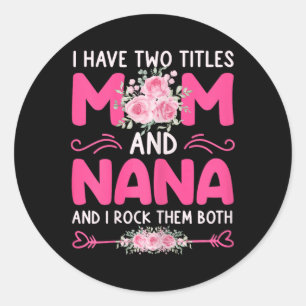 Adesivo Mulheres Tenho Dois Títulos Mãe E Nana Floral Cute
