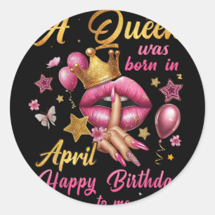 Adesivo Mulheres Uma Rainha Foi Nascer Em Abril Feliz Aniv