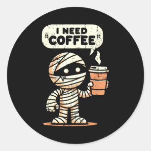 Adesivo Múmia Halloween Eu Preciso Café Humor Sarcástico C