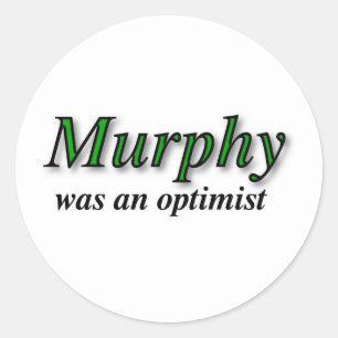 Adesivo Murphy era um otimista - Lei de Murphy
