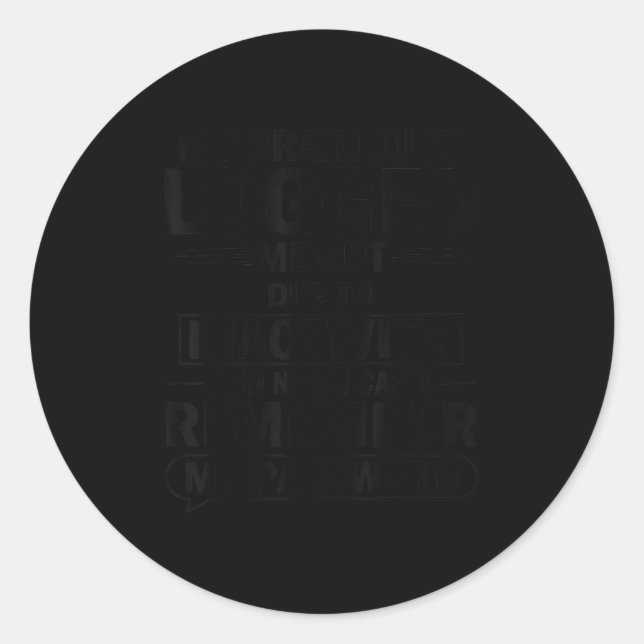 Adesivo My Brain Just Logged Me Out Due To Inactivity And  (Frente)