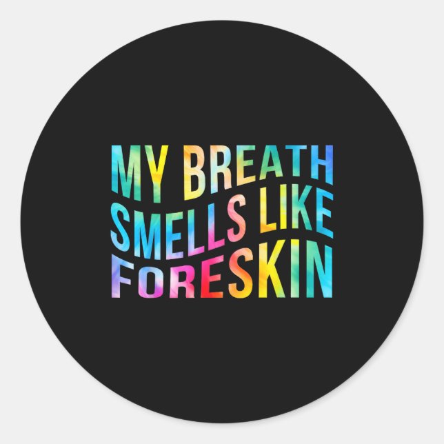 Adesivo My Breath Smells Like Foreskin Funny Adult Humor D (Frente)