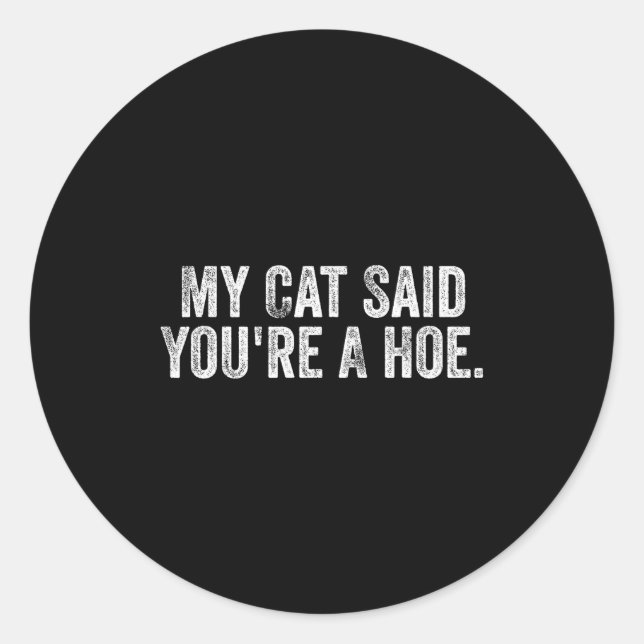 Adesivo My Cat Said You're A Cute Ss Cute Ss Funny Quote  (Frente)