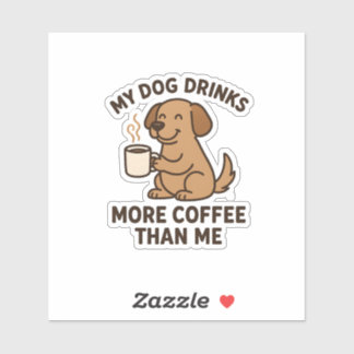 Adesivo My Dog Drinks More Coffee Than Me – Dog Lover Gift