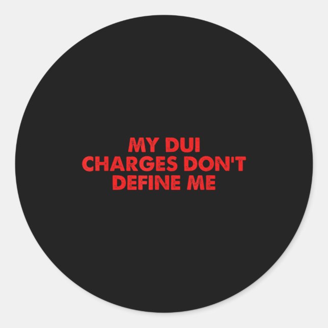 Adesivo My Dui Charges Don't Define Me Funny Quote  (Frente)