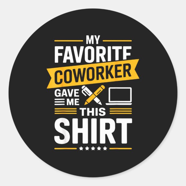Adesivo My Favorite Coworker Gave Me This  (Frente)