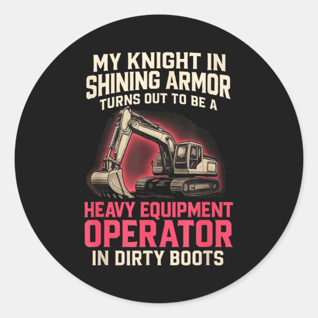 Adesivo My Knight In Shining Heavy Equipment Operator Wife (Frente)