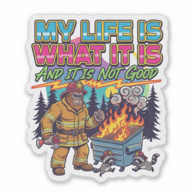 Adesivo My Life is What it is And it is Not Good (Frente)