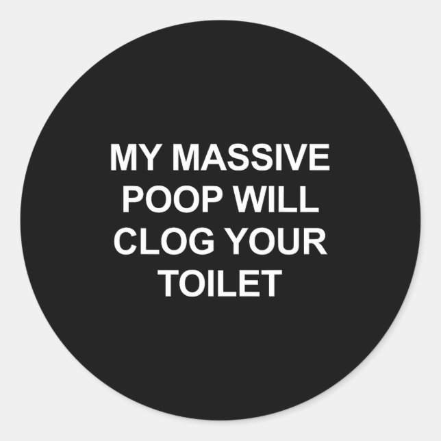 Adesivo My Mive Op Will Clog Your Toilet, Funny, Jokes  (Frente)