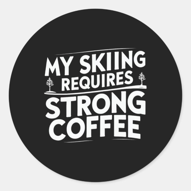 Adesivo My Skiing Requires Strong Coffee Funny Ski Quotes  (Frente)