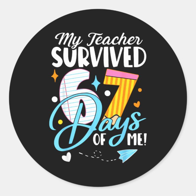 Adesivo My Teacher Survived 67 Days Of Me Funny Six Seven  (Frente)