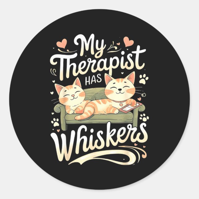 Adesivo My Therast Has Whiskers For Anxiety Funny Cat  (Frente)