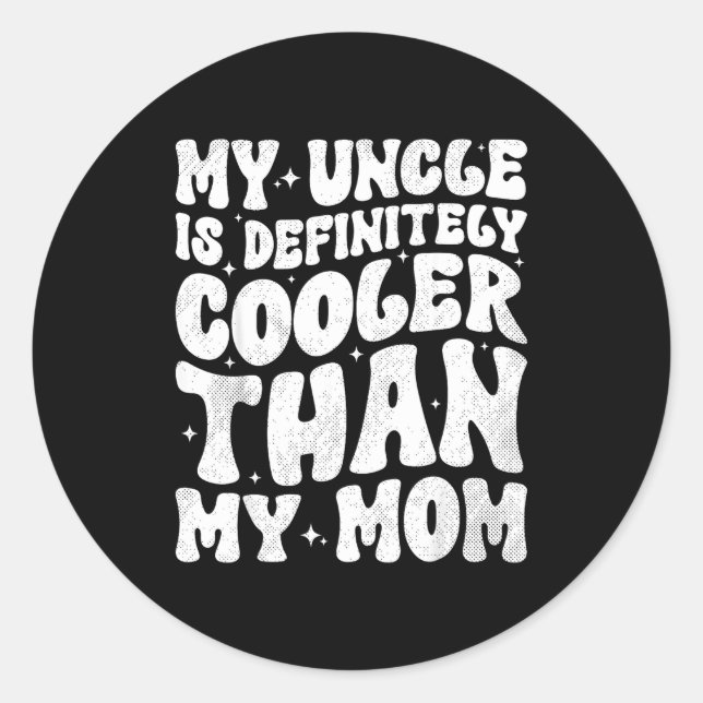 Adesivo My Uncle Is Definitely Cooler Than My Mom Nephew N (Frente)