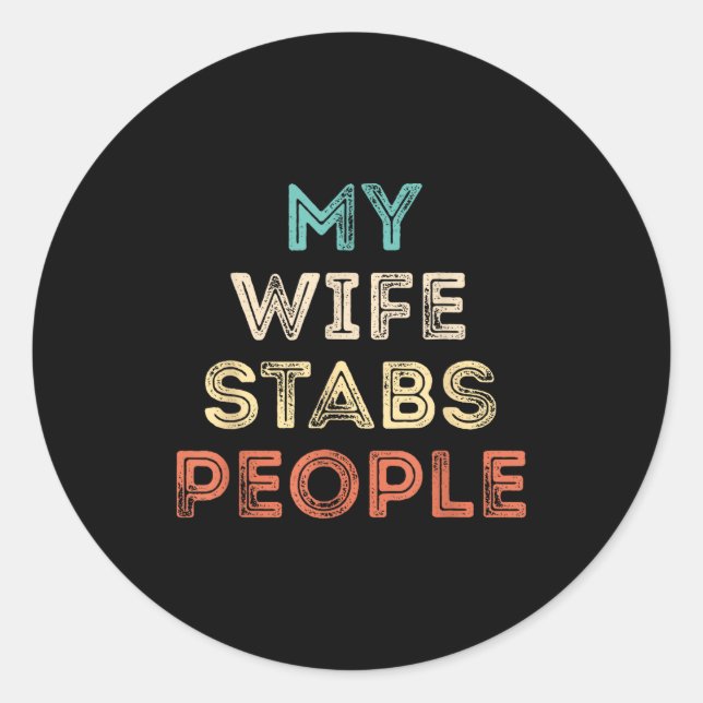 Adesivo My Wife Stabs People Funny Wife Quote  (Frente)