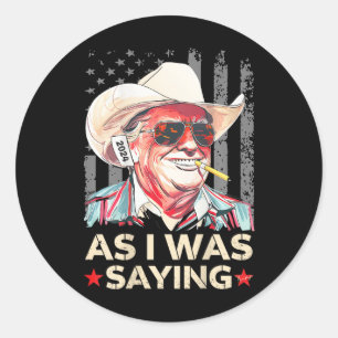 Adesivo (na Ck) Trump Como Eu Estava Dizendo Cowboy Voto E