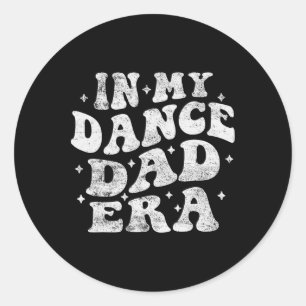 Adesivo Na Minha Época Pai De Dança, Pai De Dança Engraçad