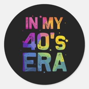 Adesivo Na Minha Era dos Quarenta Cool Aniversário de 40 a