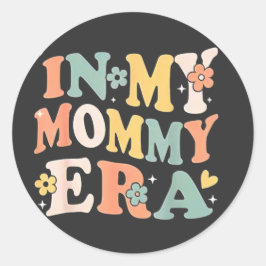 Adesivo Na Minha Era Mamãe Engraçado Sarcástico Groovy Ret