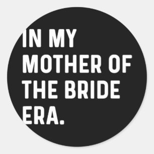 Adesivo Na Minha Mãe Da Noiva, Bacheloret De Casamento