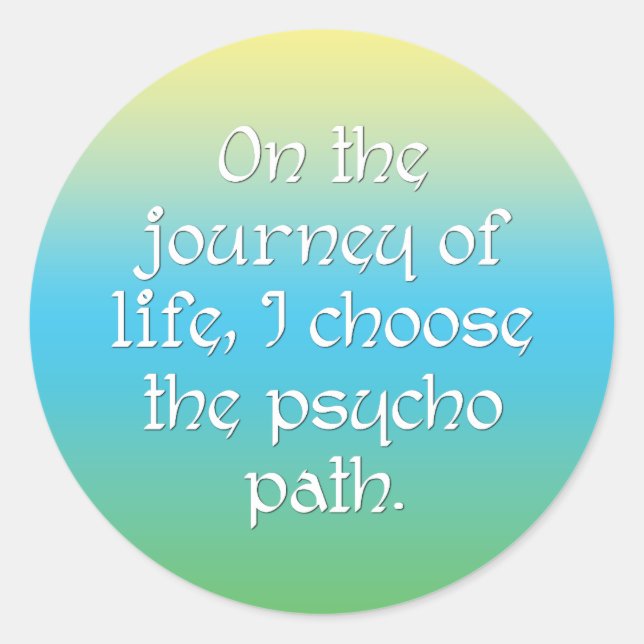 Adesivo Na Viagem da Vida Escolho o Caminho Psicopata (Frente)