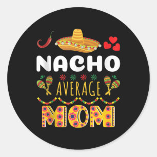 Adesivo Nacho Average Mom Cinco De Mayo Festa Mexicana Div