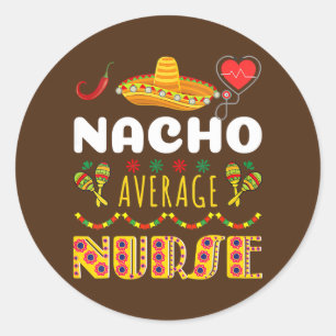 Adesivo Nacho Average Nurse Tee Cinco De Mayo Cool