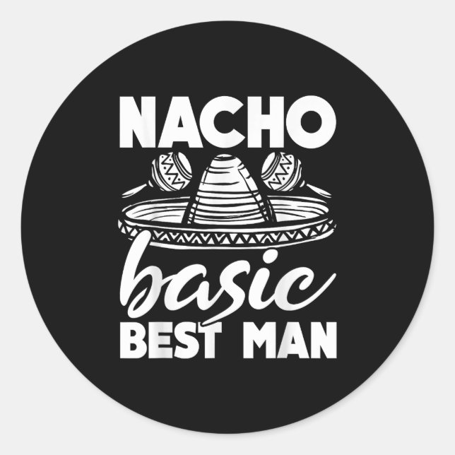 Adesivo Nacho Basic Best Man Weding Funny Bachelor Party (Frente)