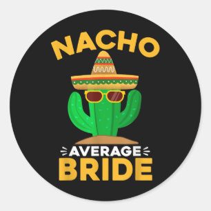 Adesivo Nacho Média Bride Engraçado Mexicano Cinco De Mayo