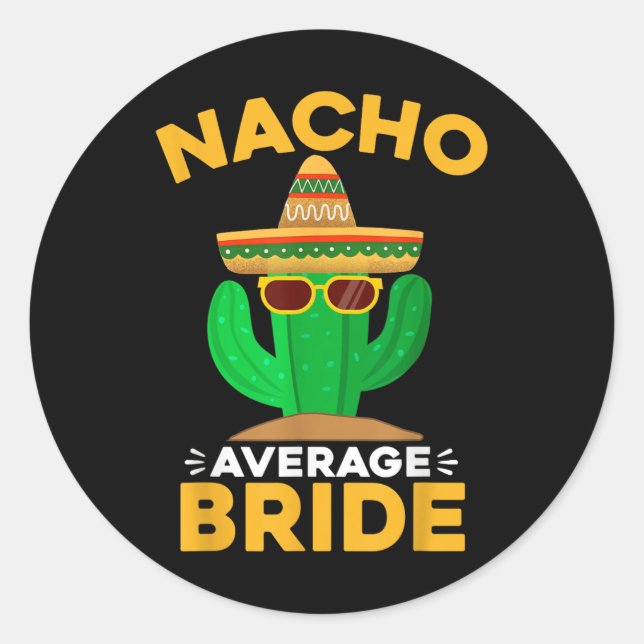 Adesivo Nacho Média Bride Engraçado Mexicano Cinco De Mayo (Frente)