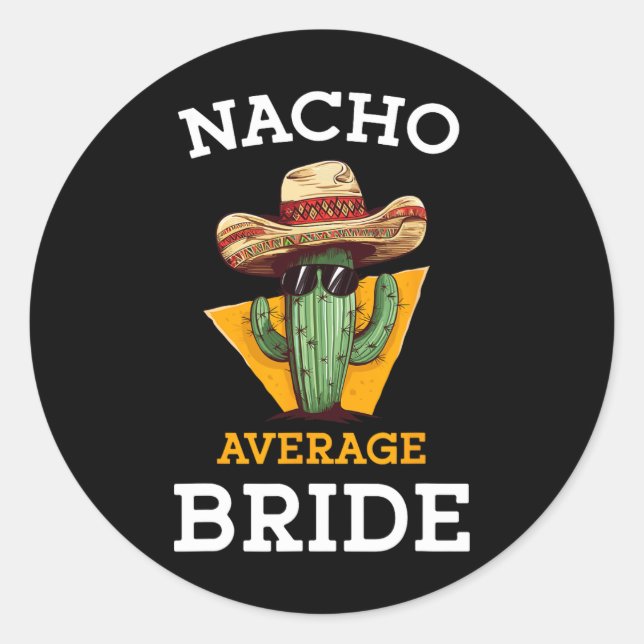 Adesivo Nacho Média Bride Engraçado Piada de Casamento Mex (Frente)