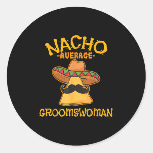 Adesivo Nacho Média Groomswoman Mexicano Cinco De Mayo Fi
