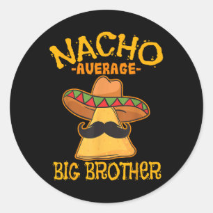 Adesivo Nacho Médio Grande Irmão Mexicano Irmão Irmão Irmã