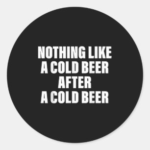 Adesivo Nada Como Uma Cerveja Fria Depois De Uma Cerveja F