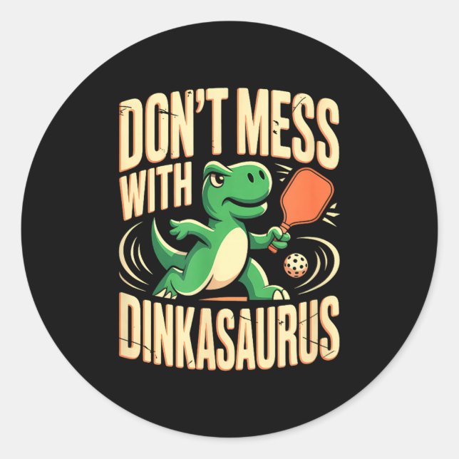 Adesivo Não brinque com dinkasaurus pickleball  (Frente)