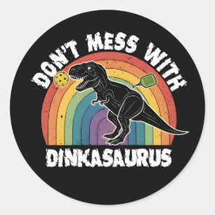 Adesivo Não Brinque com o Dinkasaurus Pickleball