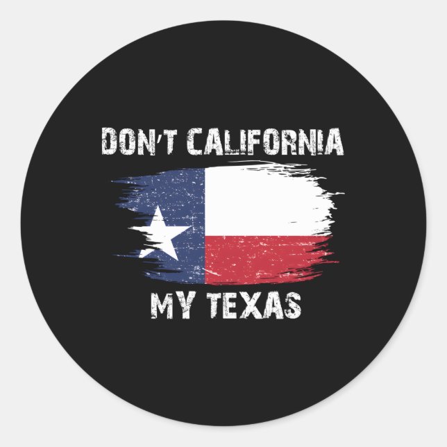 Adesivo Não California My Texas Flag (Frente)
